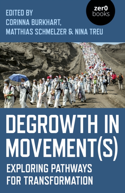 Degrowth in Movement(s) : Exploring pathways for transformation, Paperback / softback Book