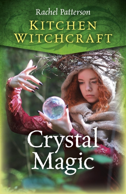 Kitchen Witchcraft : Crystal Magic, EPUB eBook
