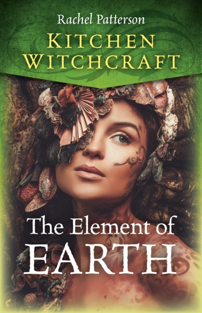 Kitchen Witchcraft: The Element of Earth, Paperback / softback Book