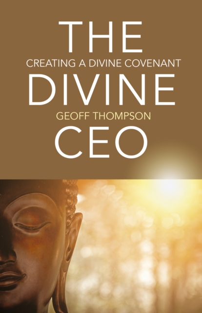 Divine CEO, The : creating a divine covenant, Paperback / softback Book
