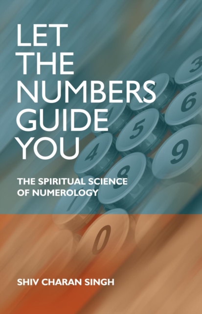 Let the Numbers Guide You : The spiritual science of Numerology, EPUB eBook