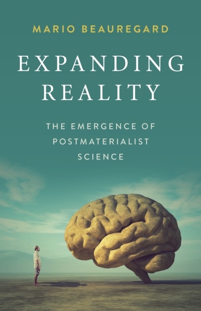 Expanding Reality : The Emergence of Postmaterialist Science, Paperback / softback Book