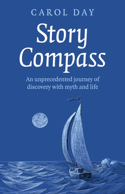 Story Compass : An unprecedented journey of discovery with myth and life, EPUB eBook