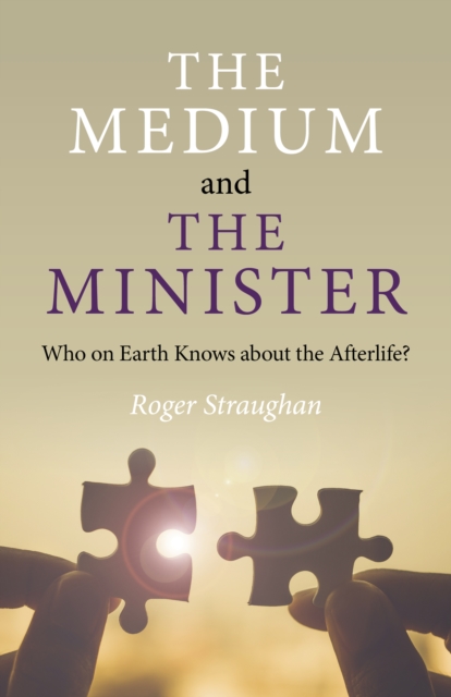 Medium and the Minister : Who on Earth Knows about the Afterlife?, EPUB eBook