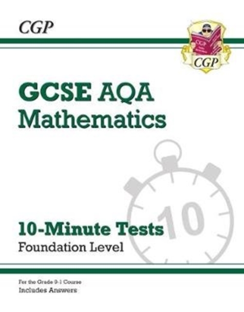 GCSE Maths AQA 10-Minute Tests - Foundation (includes Answers), Paperback / softback Book