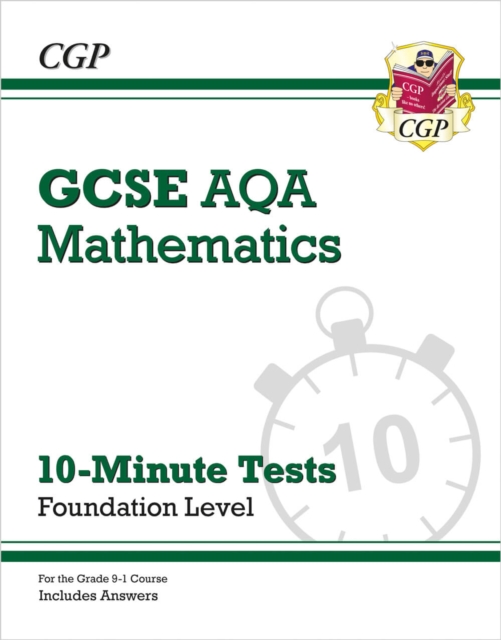 GCSE Maths AQA 10-Minute Tests - Foundation (includes Answers), Paperback / softback Book