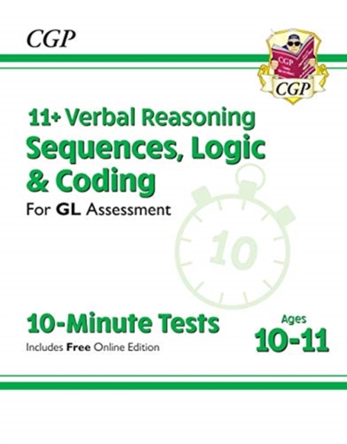 11+ GL 10-Minute Tests: Verbal Reasoning Sequences, Logic & Coding - Ages 10-11 (+ Online Ed): for the 2024 exams, Paperback / softback Book