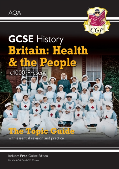 GCSE History AQA Topic Guide - Britain: Health and the People: c1000-Present Day, Paperback / softback Book