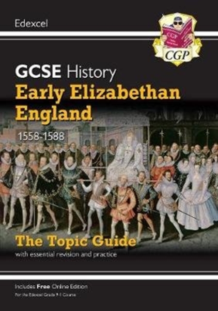 GCSE History Edexcel Topic Guide - Early Elizabethan England, 1558-1588, Paperback / softback Book