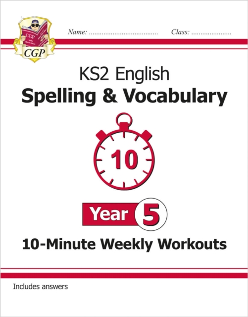 KS2 Year 5 English 10-Minute Weekly Workouts: Spelling & Vocabulary, Paperback / softback Book