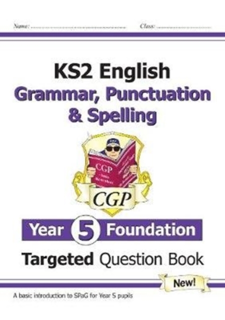 KS2 English Year 5 Foundation Grammar, Punctuation & Spelling Targeted Question Book w/Answers, Paperback / softback Book