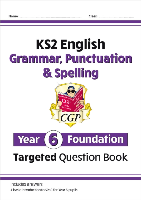 KS2 English Year 6 Foundation Grammar, Punctuation & Spelling Targeted Question Book with Answers, Paperback / softback Book