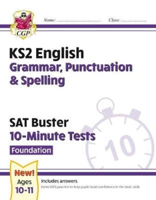 KS2 English SAT Buster 10-Minute Tests: Grammar, Punctuation & Spelling - Foundation (for 2024), Paperback / softback Book