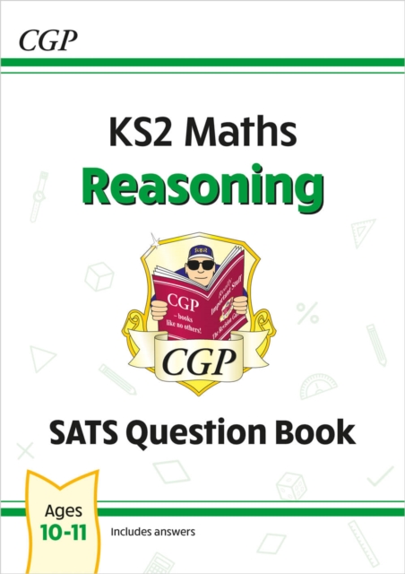 KS2 Maths SATS Question Book: Reasoning - Ages 10-11 (for the 2024 tests), Paperback / softback Book