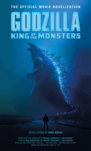 Godzilla: King of the Monsters : The Official Movie Novelization, Paperback / softback Book