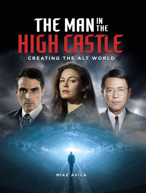 The Man in the High Castle: Creating the Alt World, Hardback Book