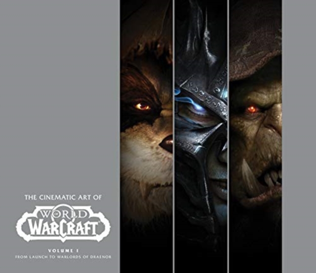 The Cinematic Art of World of Warcraft: Volume 1, Hardback Book