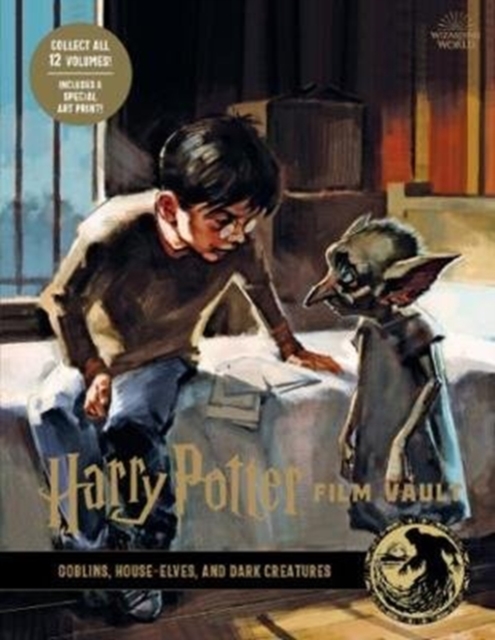 Harry Potter: The Film Vault - Volume 9: Goblins, House-Elves, and Dark Creatures, Hardback Book
