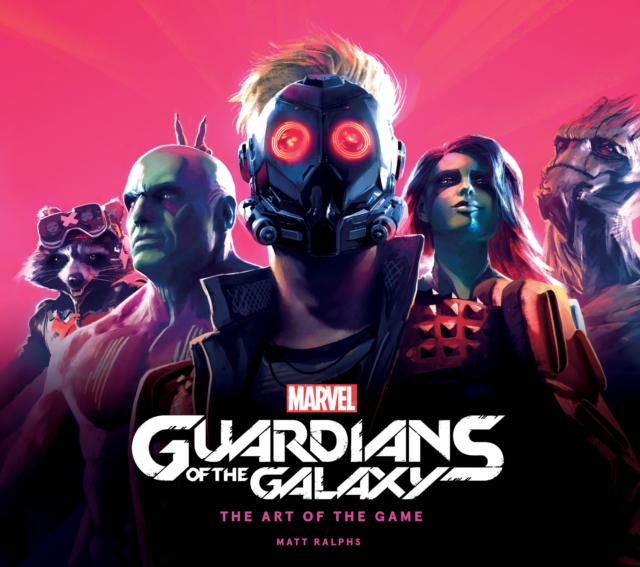 Marvel's Guardians of the Galaxy: The Art of the Game, Hardback Book