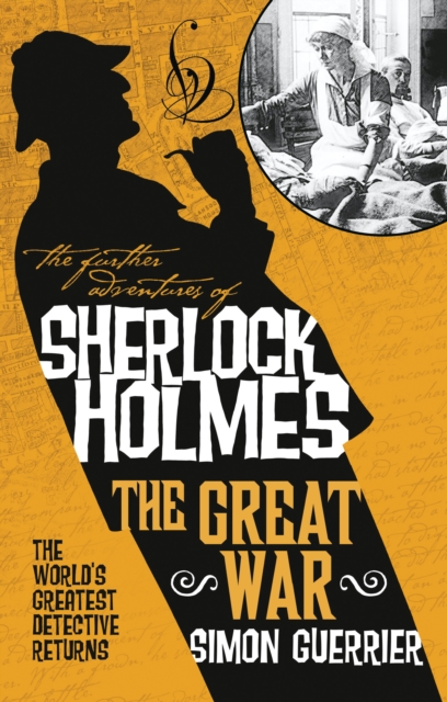 The Further Adventures of Sherlock Holmes - Sherlock Holmes and the Great War, Paperback / softback Book