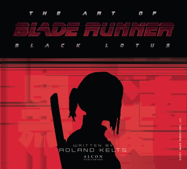 The Art of Blade Runner: Black Lotus, Hardback Book