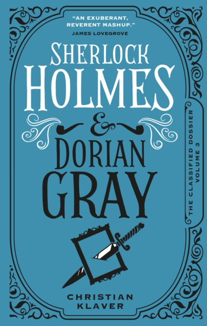 The Classified Dossier - Sherlock Holmes and Dorian Gray, Hardback Book