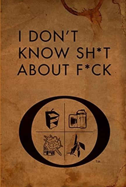 I Don't Know Sh*t about F*ck, Hardback Book