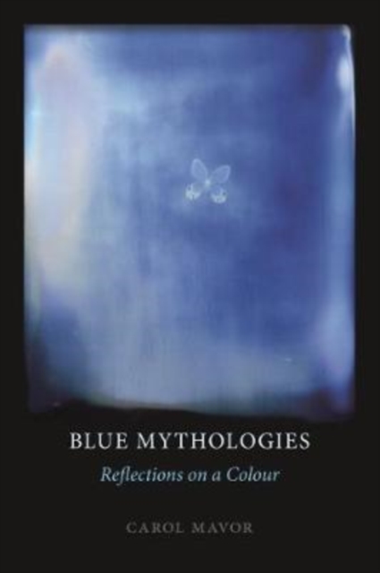 Blue Mythologies : Reflections on a Colour, Paperback / softback Book