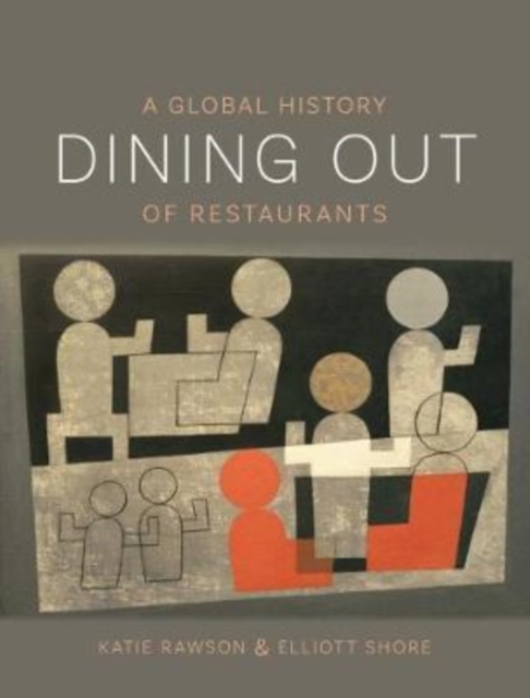Dining Out : A Global History of Restaurants, Paperback / softback Book