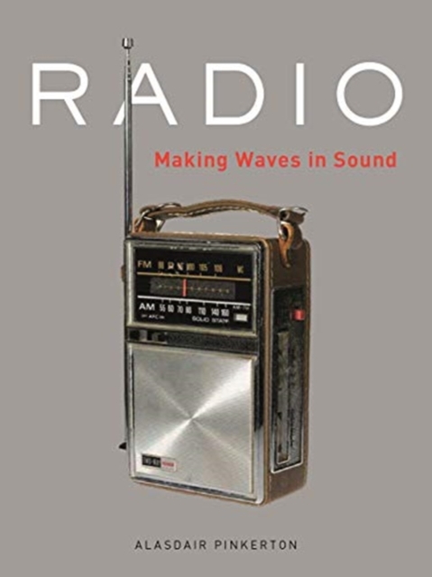 Radio : Making Waves in Sound, Hardback Book