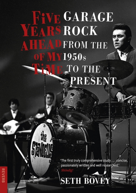 Five Years Ahead of My Time : Garage Rock from the 1950s to the Present, EPUB eBook