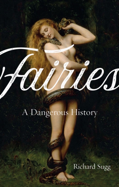Fairies : A Dangerous History, Paperback / softback Book