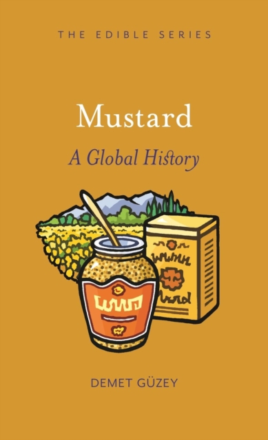 Mustard : A Global History, Hardback Book