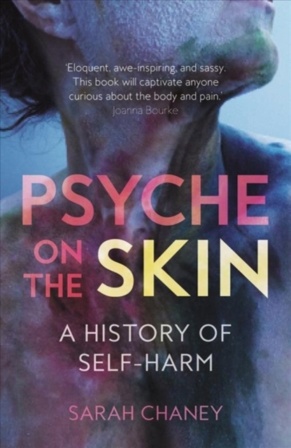 Psyche on the Skin : A History of Self-harm, Paperback / softback Book