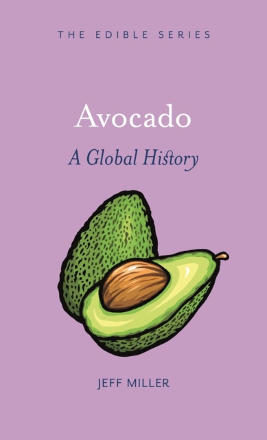 Avocado : A Global History, Hardback Book