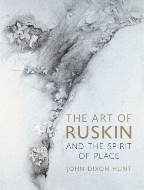 The Art of Ruskin and the Spirit of Place, Hardback Book
