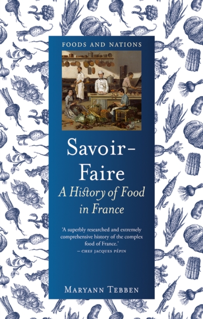 Savoir-Faire : A History of Food in France, EPUB eBook
