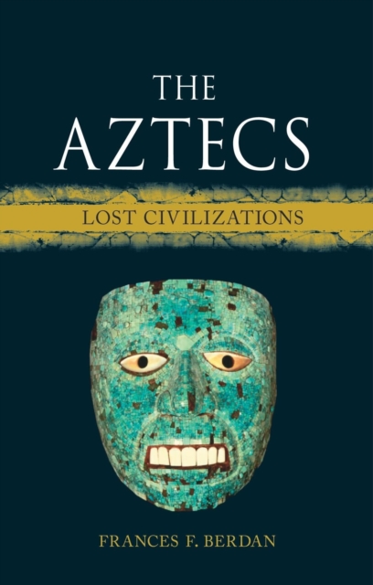 The Aztecs : Lost Civilizations, Hardback Book