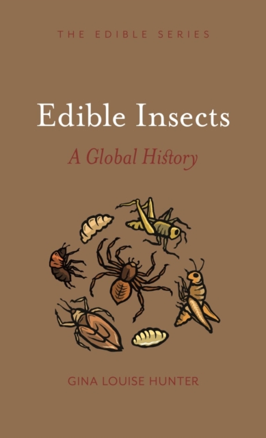 Edible Insects : A Global History, Hardback Book