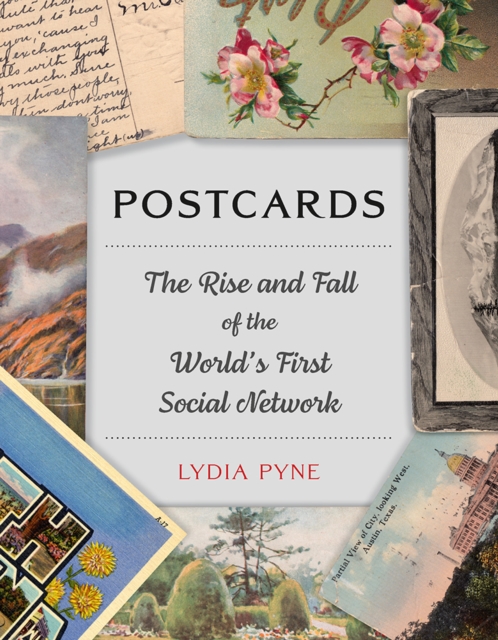 Postcards : The Rise and Fall of the World's First Social Network, EPUB eBook