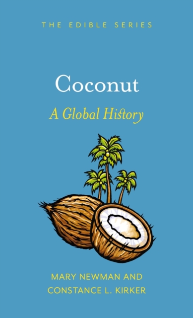 Coconut : A Global History, Hardback Book