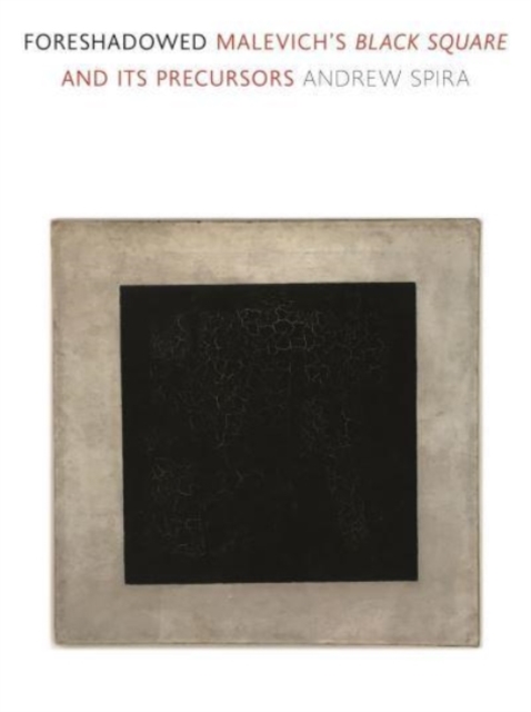 Foreshadowed : Malevich’s Black Square and Its Precursors, Hardback Book
