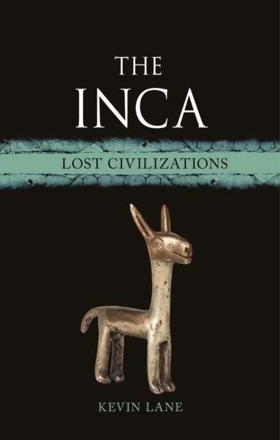 The Inca : Lost Civilizations, Hardback Book