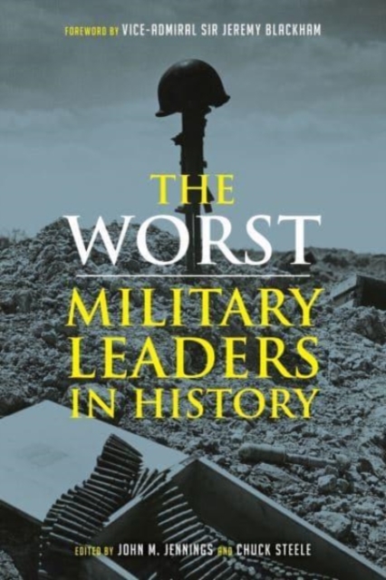 The Worst Miltary Leaders in History, Hardback Book