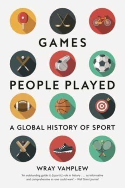 Games People Played : A Global History of Sport, Paperback / softback Book
