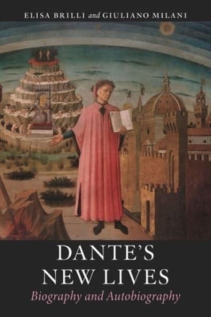 Dante's New Lives : Biography and Autobiography, Hardback Book