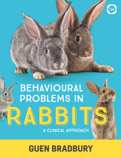 Behavioural Problems in Rabbits: A Clinical Approach, Paperback / softback Book