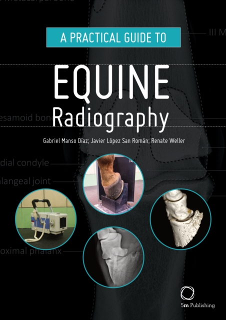 A Practical Guide to Equine Radiography, Hardback Book