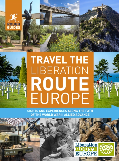 Rough Guides Travel The Liberation Route Europe (Travel Guide), Paperback / softback Book