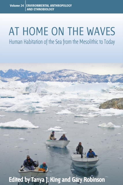 At Home on the Waves : Human Habitation of the Sea from the Mesolithic to Today, EPUB eBook